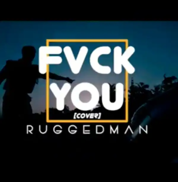 Ruggedman - Fvck You (Cover)